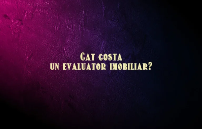 cat costa un evaluator imobiliar