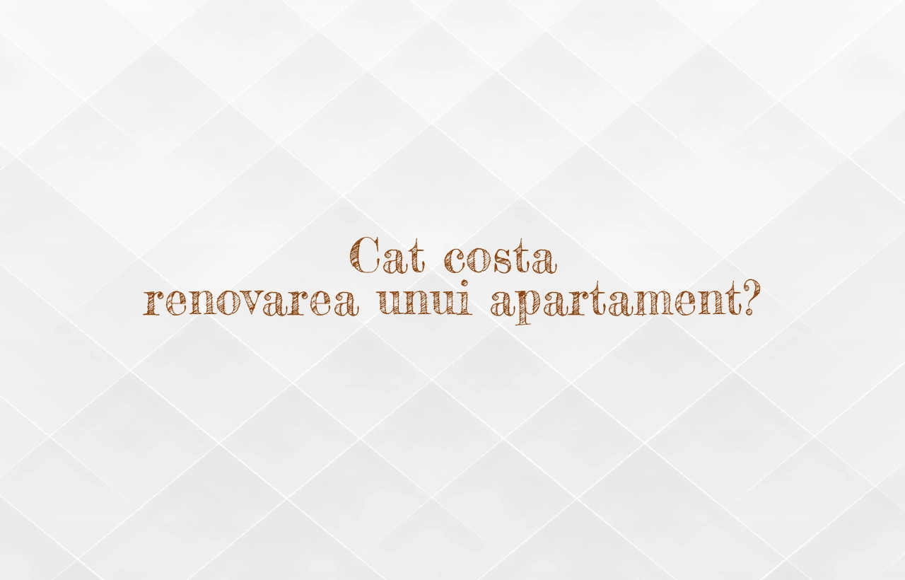 cat costa renovarea unui apartament