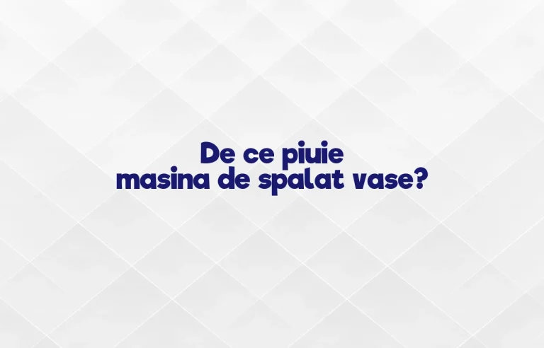 de ce piuie masina de spalat vase