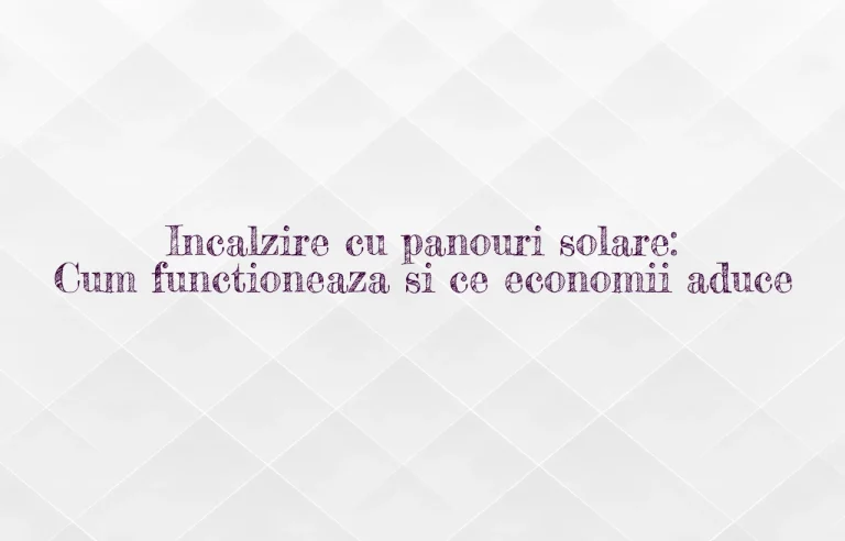 incalzire cu panouri solare